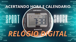 Como arrumar acertar ajustar ou configurar a hora e o calendário do Relógio digital SPORT SHOCK [upl. by Souza]