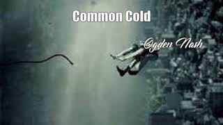 Common Cold Ogden Nash Poem [upl. by Jessie]