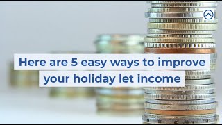 How to Maximize Your Holiday Let Income [upl. by Mchail]