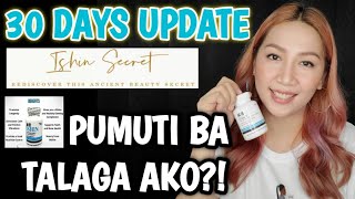 ISHIN GLUTATHIONE REVIEW  30 DAYS UPDATE  PAANO PUMUTI [upl. by Haland]