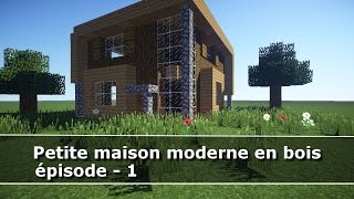 Minecarft petite maison moderne en bois ep1 HD [upl. by Ferdie]