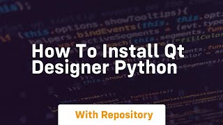 how to install qt designer python [upl. by Skye]