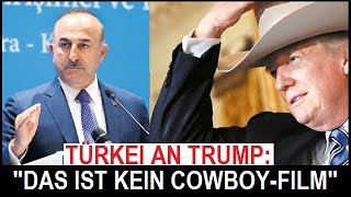 🔴 Türkei quotDas hier ist kein CowboyFilmquot  Außenminister äußert sich zum Druck aus den USA [upl. by Nidnerb]