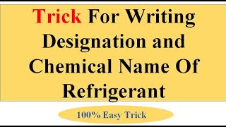 Trick For Writing A Chemical Name Of Refrigerant From Refrigerant Number [upl. by Hortensa]