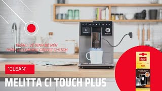 Hướng dẫn vệ sinh máy pha cà phê Melitta CI TOUCH PLUS [upl. by Melborn]