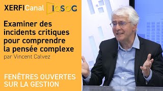 Examiner des incidents critiques pour comprendre la pensée complexe Vincent Calvez [upl. by Ermengarde]