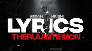 THERUVINTE MON LYRICS  VEDAN • HRISHI [upl. by Francklyn845]