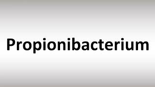 How to Pronounce Propionibacterium [upl. by Reteip]