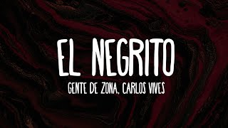 Gente de Zona Carlos Vives  El Negrito LetraLyrics [upl. by Stevena]