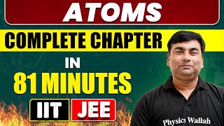 ATOMS in 81 Minutes  Full Chapter Revision  Class 12th JEE [upl. by Hada819]