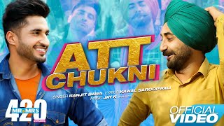 Att Chukni  Jassie Gill Ranjit Bawa  Mr amp Mrs 420 Returns  Punjabi New Songs 2019  Lokdhun [upl. by Akimot330]