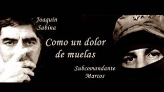 Como un dolor de muelas  Joaquín Sabina y el Subcomandante Marcos [upl. by Magdala]