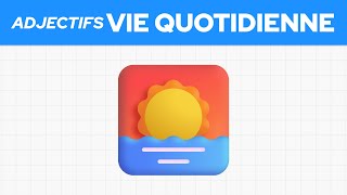 Les adjectifs essentiels de la vie quotidienne 🌅 [upl. by Serene]