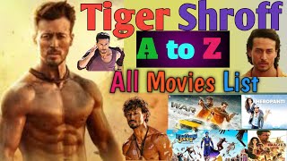 Tiger Shroff All Movies Tiger Shroff All Movie List [upl. by Cantu]