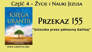 p155  Ucieczka przez północną Galileę Księga Urantii  Audiobook [upl. by Atteuqal320]