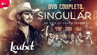 Loubet  DVD Singular Ao Vivo Em Campo Grande [upl. by Eilitan]