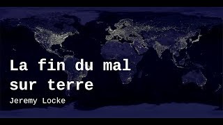 livre audio  La fin du mal sur terre Jeremy Locke [upl. by Htebilil]