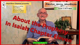 Prophecy in Isaiah Chapter Eleven Pastor Jerry Jacobson Explains [upl. by Eussoj]