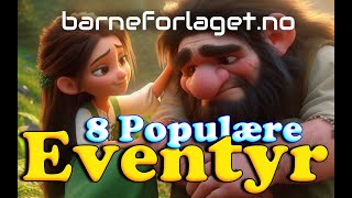 Eventyr For Barn  8 Populære Eventyr Med Bilder  30 Minutter  Barneforlaget [upl. by Hoj]