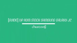 GUIDE UP ROM STOCK SAMSUNG GALAXY J2  ODIN [upl. by Alur]