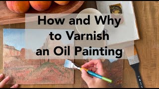 How and Why to Varnish an Oil Painting [upl. by Seleta247]