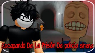 ESCAPANDO DE LA PRISIÓN DE EL POLICÍA SIRENA😨roblox [upl. by Fleece]