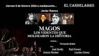 MAGOS LOS VIDENTES QUE MOLDEARON LA HISTORIA  El Candelabro  T10 P22  09022024 [upl. by Maggie]