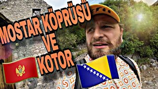 MOSTAR KÖPRÜSÜ ve KARADAĞ’a giriş KOTORDAN [upl. by Eibot]