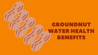 GROUNDNUT WATER HEALTH BENEFITS [upl. by Hans]