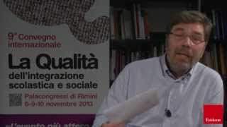 La Qualità dellintegrazione scolastica e sociale Palacongressi di Rimini  8 9 10 novembre 2013 [upl. by Ardnauq29]