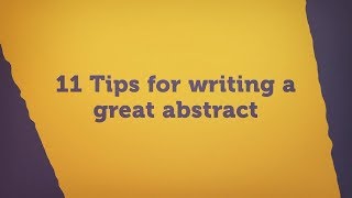 11 Tips for writing a great abstract [upl. by Camilia383]