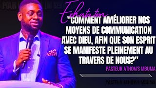 🎤COMMENT AMÉLIORER NOS MOYENS DE COMMUNICATION AVEC DIEU AFIN PST ATHOMS MBUMA EXHORTATION [upl. by Zurciram]