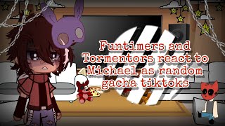 Funtimers and Tormentors react to Michael as random gacha tiktoks  FNaF  Gacha  1 [upl. by Ilyak341]