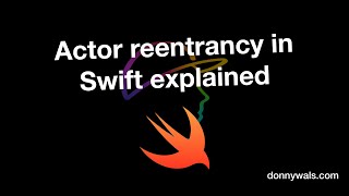 Actor Reentrancy in Swift explained [upl. by Alica59]