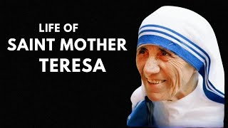 The Inspiring Life of Saint Mother Teresa [upl. by Eiclehc77]