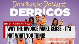 14 Kids amp A Divorce Why the Derrico divorce is a SMART move Doubling Down with the Derricos on TLC [upl. by Spoor]