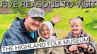 FREE FAMILY DAY OUT  5 REASONS TO VISIT THE HIGHLAND FOLK MUSEUM IN SCOTLAND [upl. by Antsirhc]