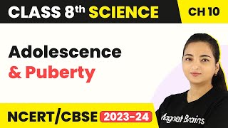 Class 8 Science Chapter 10  Adolescence and Puberty  Reaching the Age of Adolescence [upl. by Edva910]