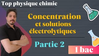 concentration et solutions électrolytiques 1 bac partie 2 [upl. by Ahsenaj]