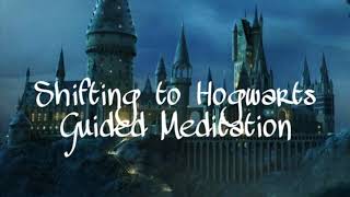 Shifting to Hogwarts guided Meditation [upl. by Ahsiri]