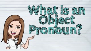 ENGLISH What is an Object Pronoun  iQuestionPH [upl. by Relyks]