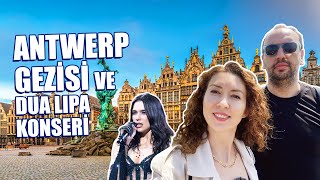 1 Günde Antwerp ve Dua Lipa Konseri  Çok Eğlendik [upl. by Hsak]