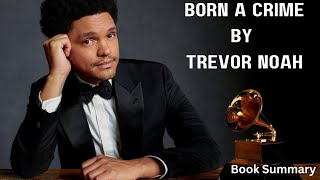 Trevor Noah Born a Crime Autobiography Book Summary [upl. by Shela]