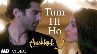 Tum Hi Ho Song Aashiqui 2  Music By Mithoon  Aditya Roy Kapur Shraddha Kapoor [upl. by Leaw466]