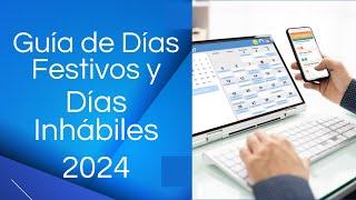 📅🚫 Días festivos y días Inhábiles 2024 Cuales son y en que consisten Guía Completa [upl. by Crosley]