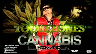 El Komander  Toquezones De Cannabis [upl. by Eetnwahs]