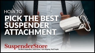 How to Pick The Best Suspender Attachment [upl. by Yrnehnhoj]