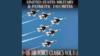 Wild Blue Yonder The US Air Force Song [upl. by Strong933]