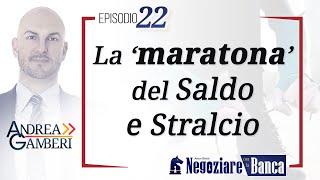 Ep22  La maratona del saldo e stralcio immobiliare [upl. by Cynara384]