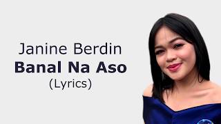 Janine Berdin  Banal na Aso Lyrics [upl. by Steiner437]